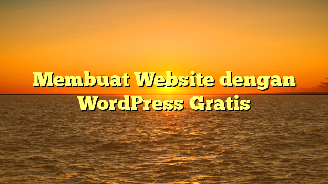Membuat Website dengan WordPress Gratis